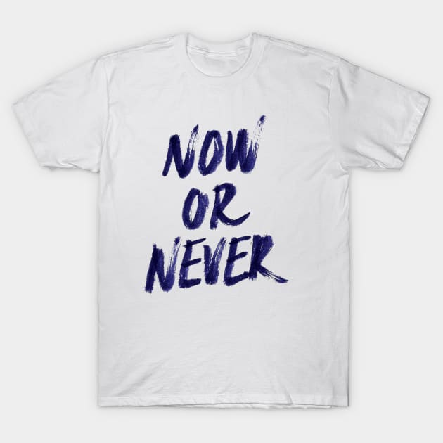 Now Or Never T-Shirt by astronaut